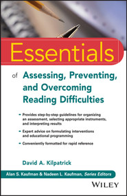 Essentials of Assessing, Preventing, and Overcoming Reading Difficulties by David A. Kilpatrick, Alan S. Kaufman, Nadeen L. Kaufman, 9781118845240