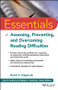 Essentials of Assessing, Preventing, and Overcoming Reading Difficulties by David A. Kilpatrick, Alan S. Kaufman, Nadeen L. Kaufman, 9781118845240