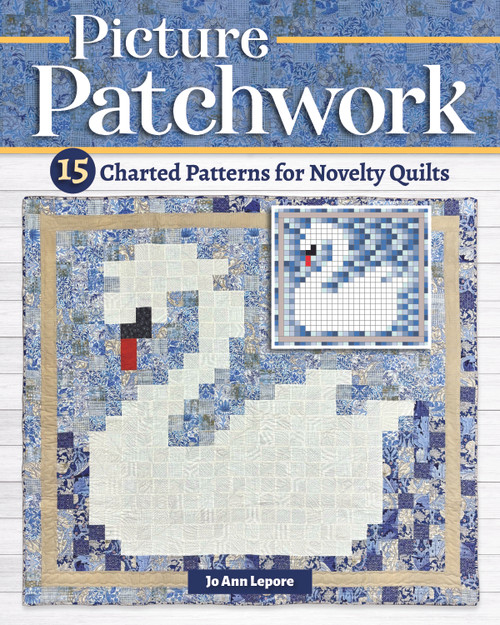 Picture Patchwork (15 Charted Patterns for Novelty Quilts) by Jo Ann Lepore, 9781639810574