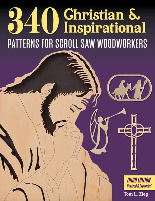 340 Christian & Inspirational Patterns for Scroll Saw Woodworkers, Third Edition Revised & Expanded by Tom Zieg, 9781497104877