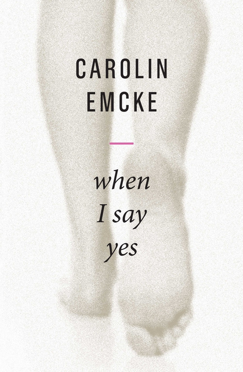 When I Say Yes by Carolin Emcke, Tony Crawford, 9781509540877