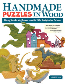 Handmade Puzzles in Wood (Making Interlocking Treasures--with 200+ Ready-to-Use Patterns) by Jaeheon Yun, 9781497104785