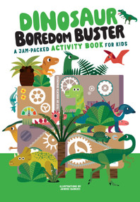 Dinosaur Boredom Buster (A Jam-Packed Activity Book for Kids) by Agnese Baruzzi, 9781641243827