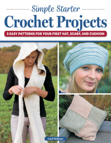 Simple Starter Crochet Projects (3 Easy Patterns for Your First Hat, Scarf, and Cushion) by Carol Meldrum, 9781639810604