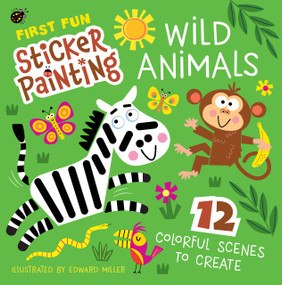First Fun Sticker Painting: Wild Animals (12 Colorful Creatures to Create) by Edward Miller, 9781641243513