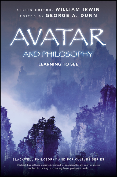 Avatar and Philosophy (Learning to See) by George A. Dunn, William Irwin, 9780470940310