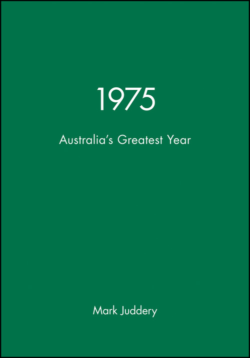 1975 (Australia's Greatest Year) by Mark Juddery, 9781740311311