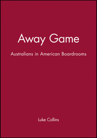Away Game (Australians in American Boardrooms) by Luke Collins, 9781740311304