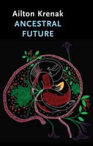 Ancestral Future - 9781509560721 by Ailton Krenak, Alex Brostoff, Jamille Pinheiro Dias, 9781509560721