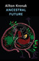 Ancestral Future - 9781509560721 by Ailton Krenak, Alex Brostoff, Jamille Pinheiro Dias, 9781509560721