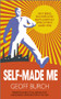 Self Made Me (Why Being Self-Employed beats Everyday Employment) by Geoffrey Burch, 9780857082657