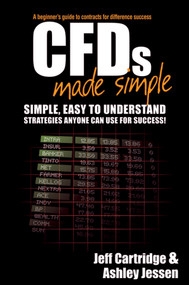 CFDs Made Simple (A Beginner's Guide to Contracts for Difference Success) by Jeff Cartridge, Ashley Jessen, 9780730375685