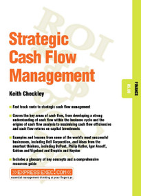 Strategic Cash Flow Management (Finance 05.08) by Keith Checkley, 9781841123370