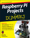 Raspberry Pi Projects For Dummies by Mike Cook, Jonathan Evans, Brock Craft, 9781118766699