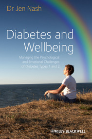Diabetes and Wellbeing (Managing the Psychological and Emotional Challenges of Diabetes Types 1 and 2) by Jen Nash, 9781119967187