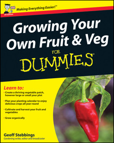 Growing Your Own Fruit and Veg For Dummies, UK Edition by Geoff Stebbings, 9780470699607