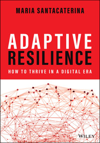 Adaptive Resilience (How to Thrive in a Digital Era) by Maria Santacaterina, 9781119898184
