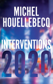 Interventions 2020 by Michel Houellebecq, 9781509549955