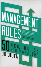 Management Rules (50 New Rules for Managers) by Jo Owen, 9780857082213