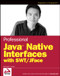 Professional Java Native Interfaces with SWT / JFace by Jackwind Li Guojie, 9780470094594