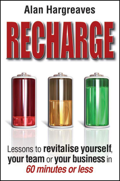 Recharge (Lessons to Revitalise Yourself, Your Team or Your Business in 60 Minutes or Less) by Alan Hargreaves, 9780730375203