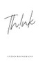 Think (In Defence of a Thoughtful Life) by Svend Brinkmann, 9781509559589