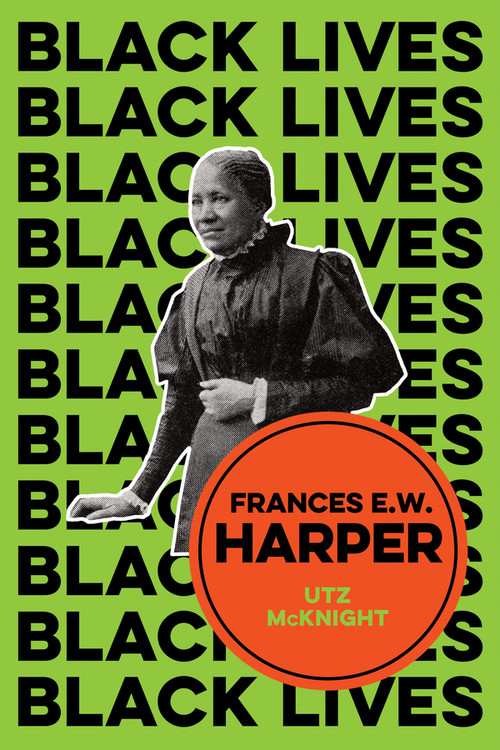 Frances E. W. Harper (A Call to Conscience) by Utz McKnight, 9781509535538