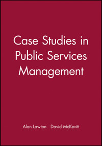 Case Studies in Public Services Management by Alan Lawton, David McKevitt, 9780631195795