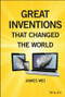 Great Inventions that Changed the World by James Wei, 9780470768174