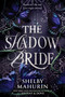 The Shadow Bride by Shelby Mahurin, 9780063258808