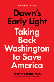 Dawn's Early Light (Taking Back Washington to Save America) by Kevin Roberts, J. D. Vance, 9780063353503