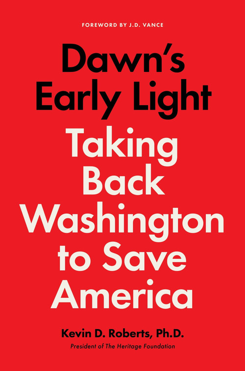 Dawn's Early Light (Taking Back Washington to Save America) by Kevin Roberts, J. D. Vance, 9780063353503