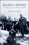 Believe and Destroy (Intellectuals in the SS War Machine) - 9780745660271 by Christian Ingrao, 9780745660271