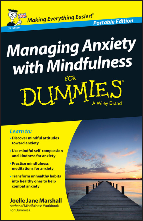Managing Anxiety with Mindfulness For Dummies by Joelle Jane Marshall, 9781118972526