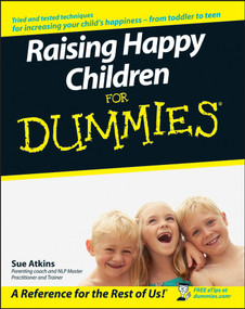 Raising Happy Children For Dummies by Sue Atkins, 9780470059784