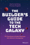The Builder's Guide to the Tech Galaxy (99 Practices to Scale Startups into Unicorn Companies) by Martin Schilling, Thomas Klugkist, 9781119890423