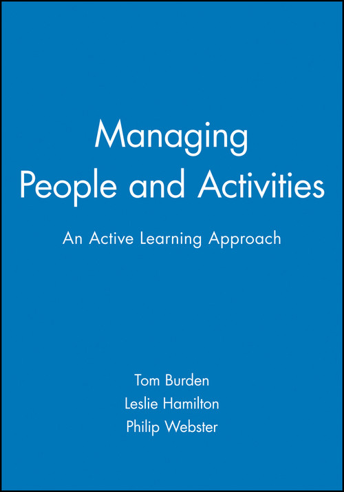 Managing People and Activities (An Active Learning Approach) by Tom Burden, Leslie Hamilton, Philip Webster, 9780631196747