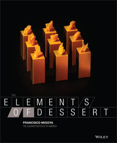 The Elements of Dessert by Francisco J. Migoya, The Culinary Institute of America (CIA), 9780470891988