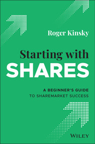 Starting With Shares (A Beginner's Guide to Sharemarket Success) by Roger Kinsky, 9780730395164