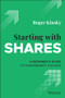 Starting With Shares (A Beginner's Guide to Sharemarket Success) by Roger Kinsky, 9780730395164