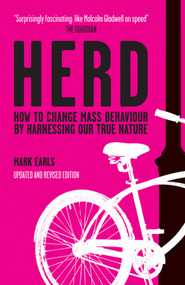 Herd (How to Change Mass Behaviour by Harnessing Our True Nature) by Mark Earls, 9780470744598