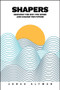 Shapers (Reinvent the Way You Work and Change the Future) by Jonas Altman, 9781119659044