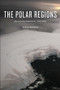 The Polar Regions (An Environmental History) by Adrian Howkins, 9780745670805