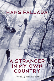 A Stranger in My Own Country (The 1944 Prison Diary) by Hans Fallada, Allan Blunden, 9780745669892
