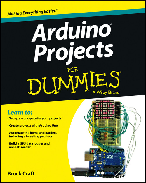 Arduino Projects For Dummies by Brock Craft, 9781118551479