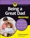 Being a Great Dad for Dummies by Justin Coulson, 9781119910282