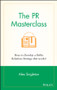 The PR Masterclass (How to develop a public relations strategy that works!) by Alex Singleton, 9781118756232