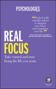 Real Focus (Take control and start living the life you want) by Psychologies Magazine, 9780857086600