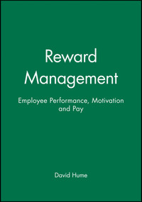 Reward Management (Employee Performance, Motivation and Pay) by David Hume, 9780631196235