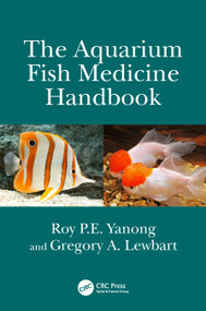 The Aquarium Fish Medicine Handbook by Roy P.E. Yanong, Gregory A. Lewbart, 9780367522919